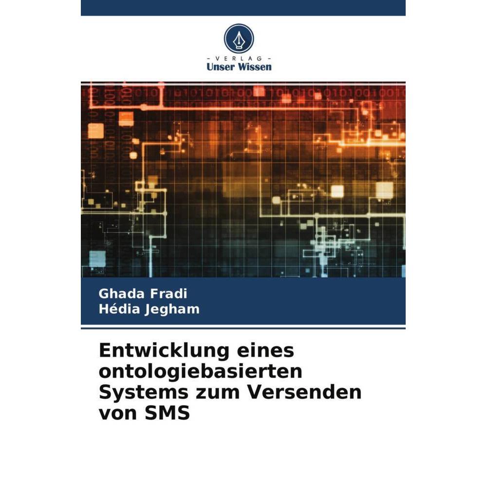 Entwicklung eines ontologiebasierten Systems zum Versenden von SMS, Fachbücher von Ghada Fradi, Hédia Jegham