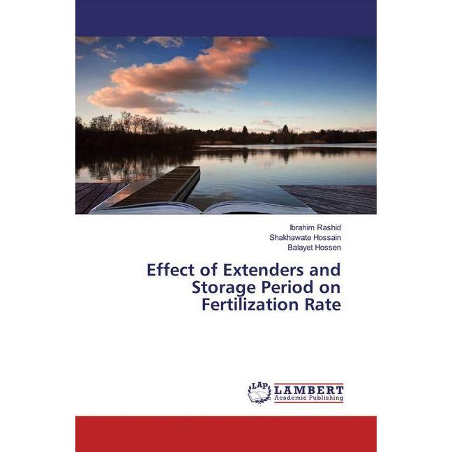 Effect of Extenders and Storage Period on Fertilization Rate, Fachbücher von Balayet Hossen, Shakhawate Hossain, Ibrahim...