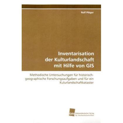 Inventarisation der Kulturlandschaft mit Hilfe von GIS, Fachbücher von Rolf Plöger