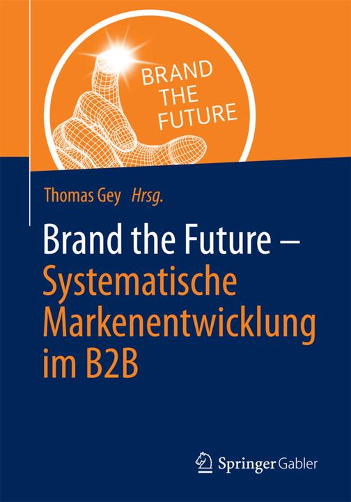 Produktbild Brand the Future (Deutsch, Thomas Gey, 2017)