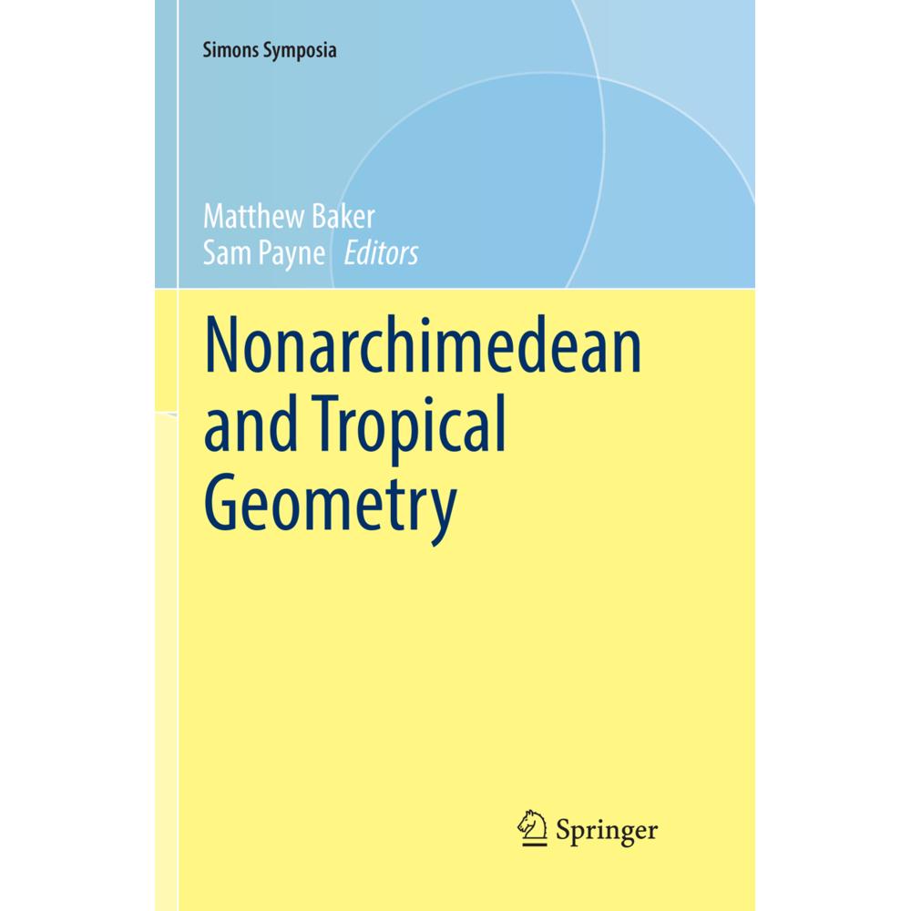 Nonarchimedean and Tropical Geometry, Fachbücher von Matthew Baker, Sam Payne