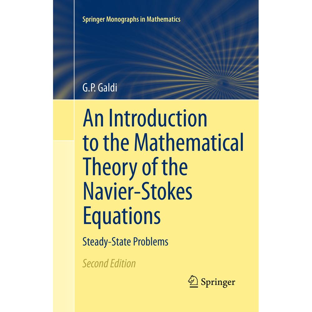 An Introduction to the Mathematical Theory of the Navier-Stokes Equations, Fachbücher von Giovanni Galdi