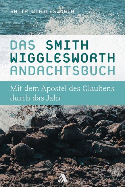 Produktbild Das Smith-Wigglesworth-Andachtsbuch (Deutsch, 2017)