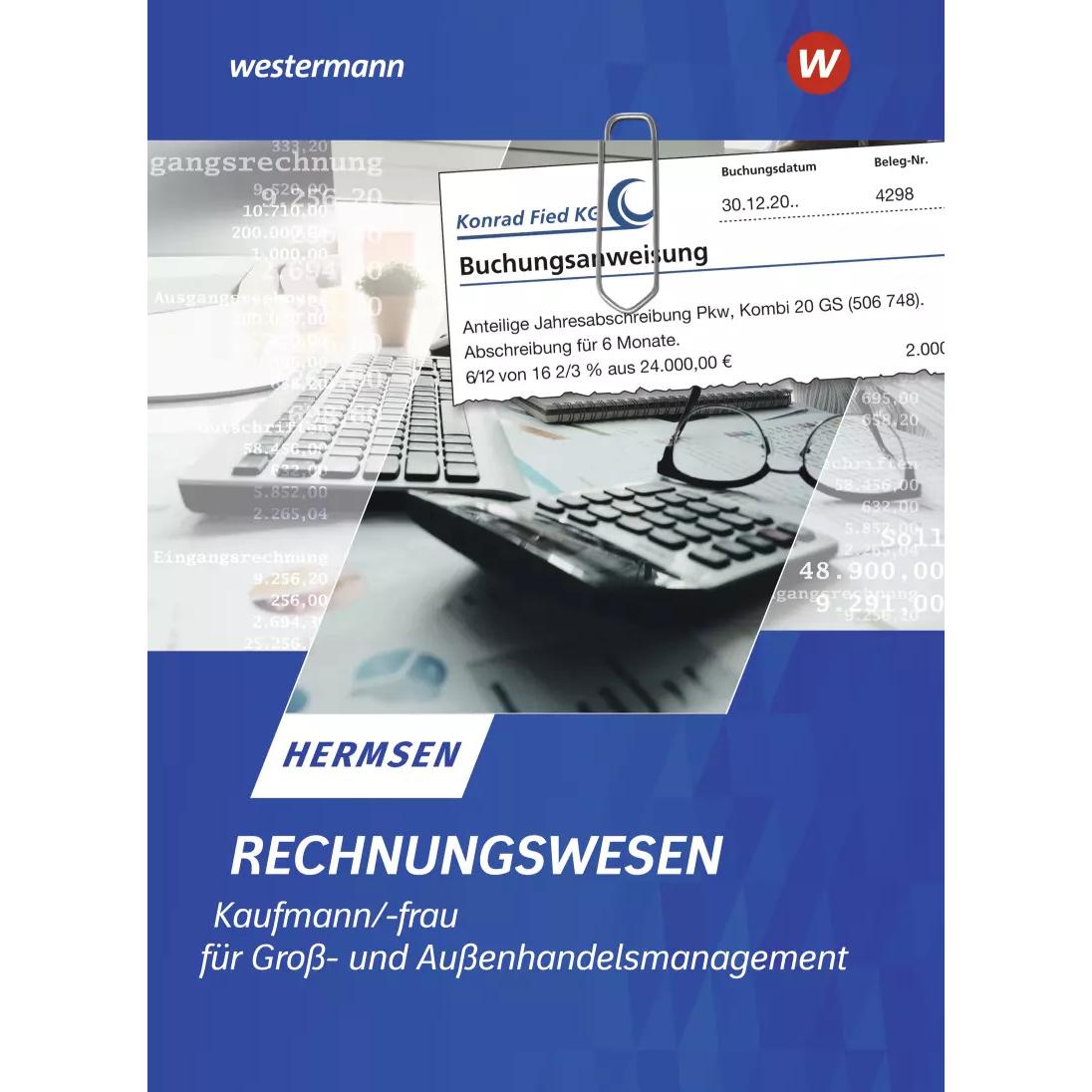 Rechnungswesen Kaufmann / Kauffrau für Gross- und Aussenhandelsmanagement. Schülerband, Schulbücher von Jürgen Hermsen