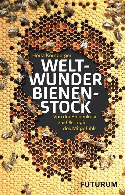 Produktbild Weltwunder Bienenstock (Deutsch, Dieter Fuchs, Horst Kornberger, 2017)