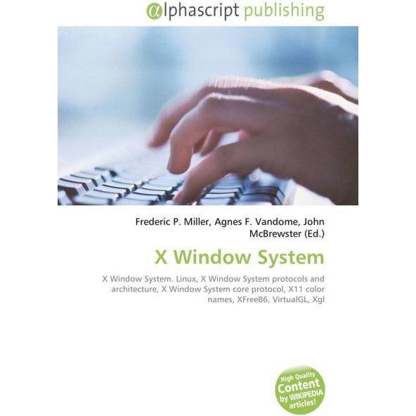 X Window System, Fachbücher von Agnes F. Vandome, Frederic P. Miller, John McBrewster