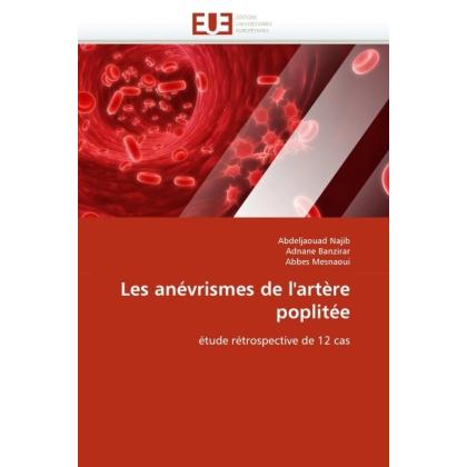 Les anévrismes de l'artère poplitée, Fachbücher von Abdeljaouad Najib, Abbes El Mesnaoui, Adnane Banzirar