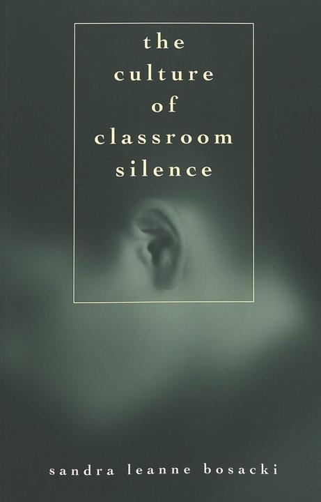 Actual product image The Culture of Classroom Silence (Sandra Bosacki, 2005)
