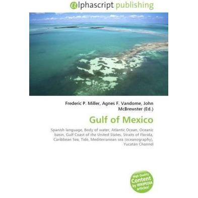 Gulf of Mexico, Fachbücher von Agnes F. Vandome, Frederic P. Miller, John McBrewster
