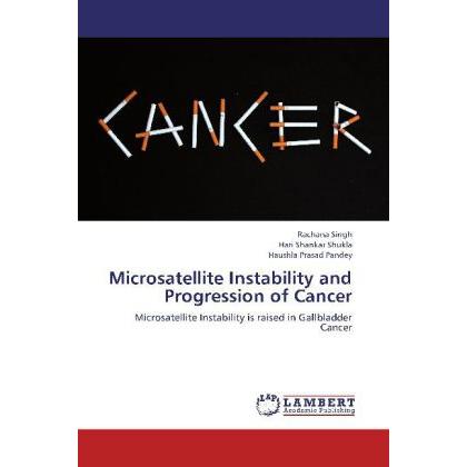 Thumbnail - Microsatellite Instability and Progression of Cancer, Fachbücher von Rachana Singh, Hari Shankar Shukla, Haushla Prasad ...