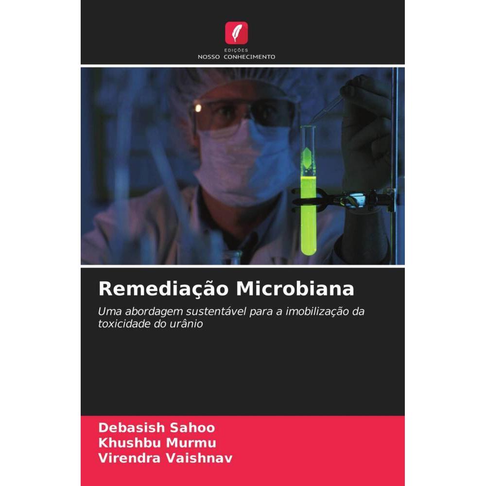 Remediação Microbiana, Fachbücher von Virendra Vaishnav, Debasish Sahoo, Khushbu Murmu