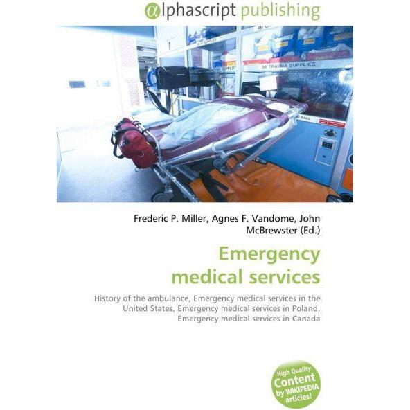 Emergency medical services, Fachbücher von Agnes F. Vandome, Frederic P. Miller, John McBrewster