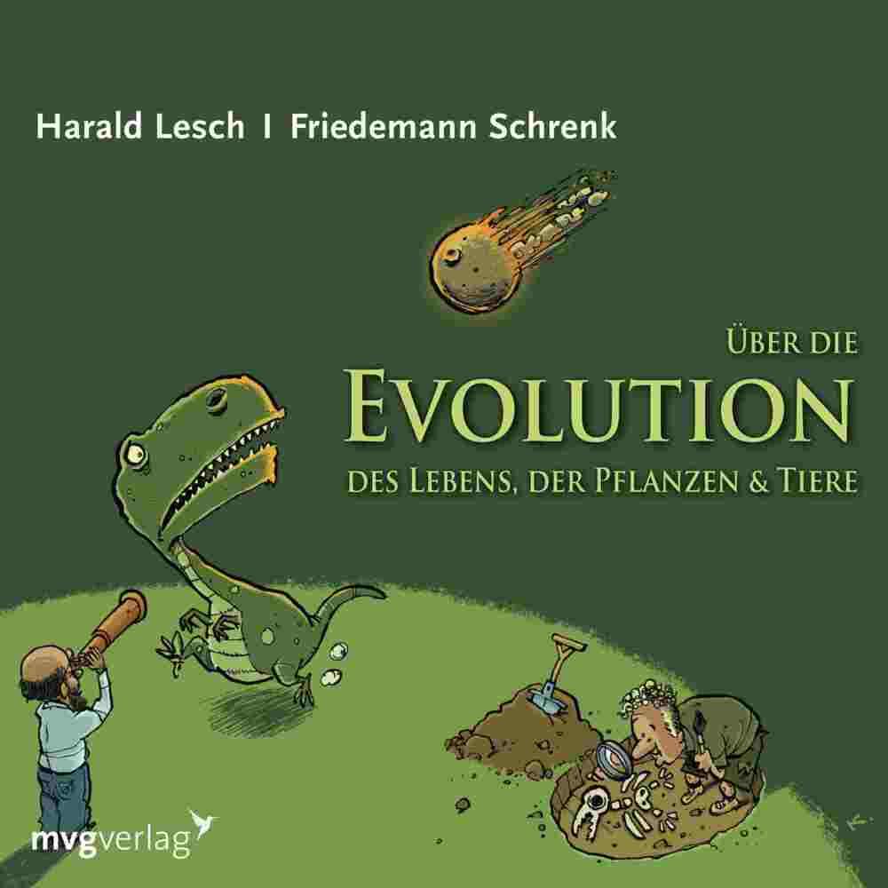 Über die Evolution des Lebens, der Pflanzen und Tiere, Hörbücher von Harald Lesch, Friedemann Schrenk