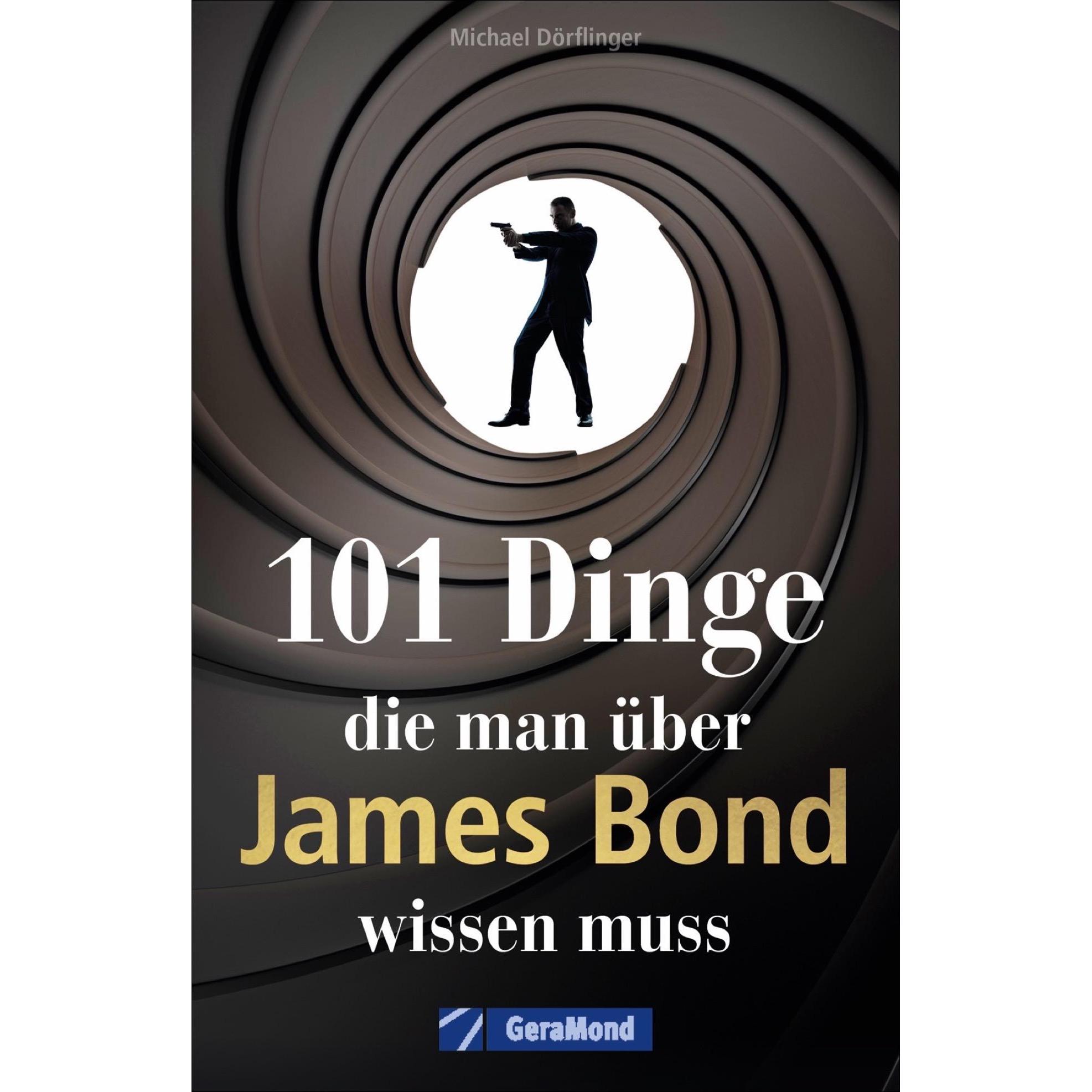 101 Dinge, die man über James Bond wissen muss, Ratgeber von Michael Dörflinger