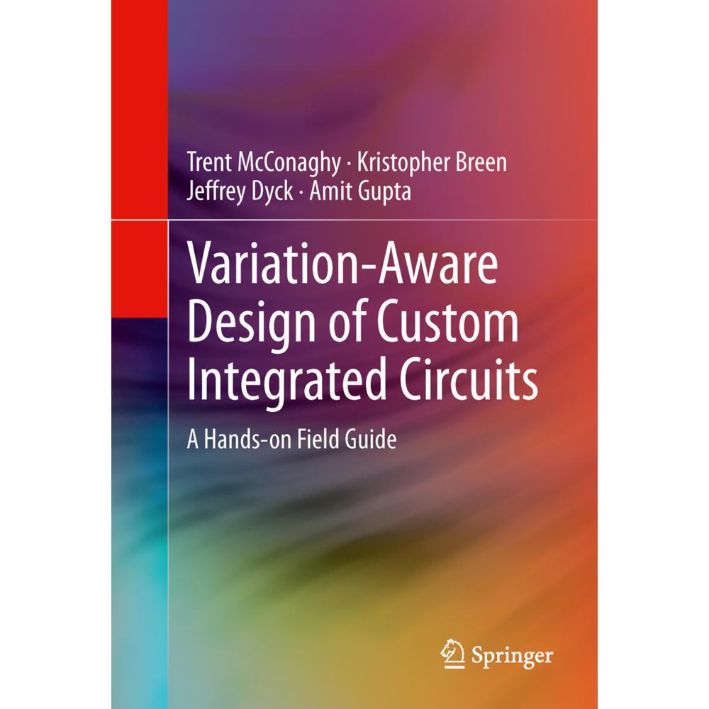 Variation-Aware Design of Custom Integrated Circuits: A Hands-on Field Guide, Fachbücher von Amit Gupta, Trent McConaghy...