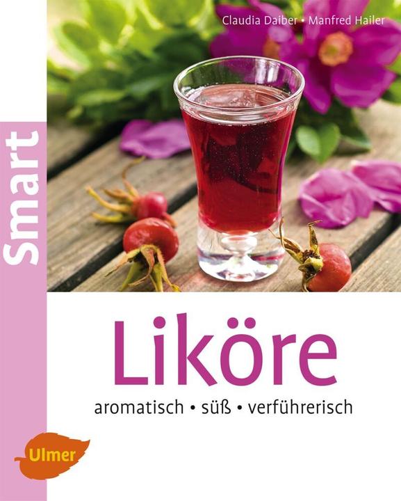 Produktbild Liköre (Deutsch, Claudia Daiber, Manfred Hailer, 2014)