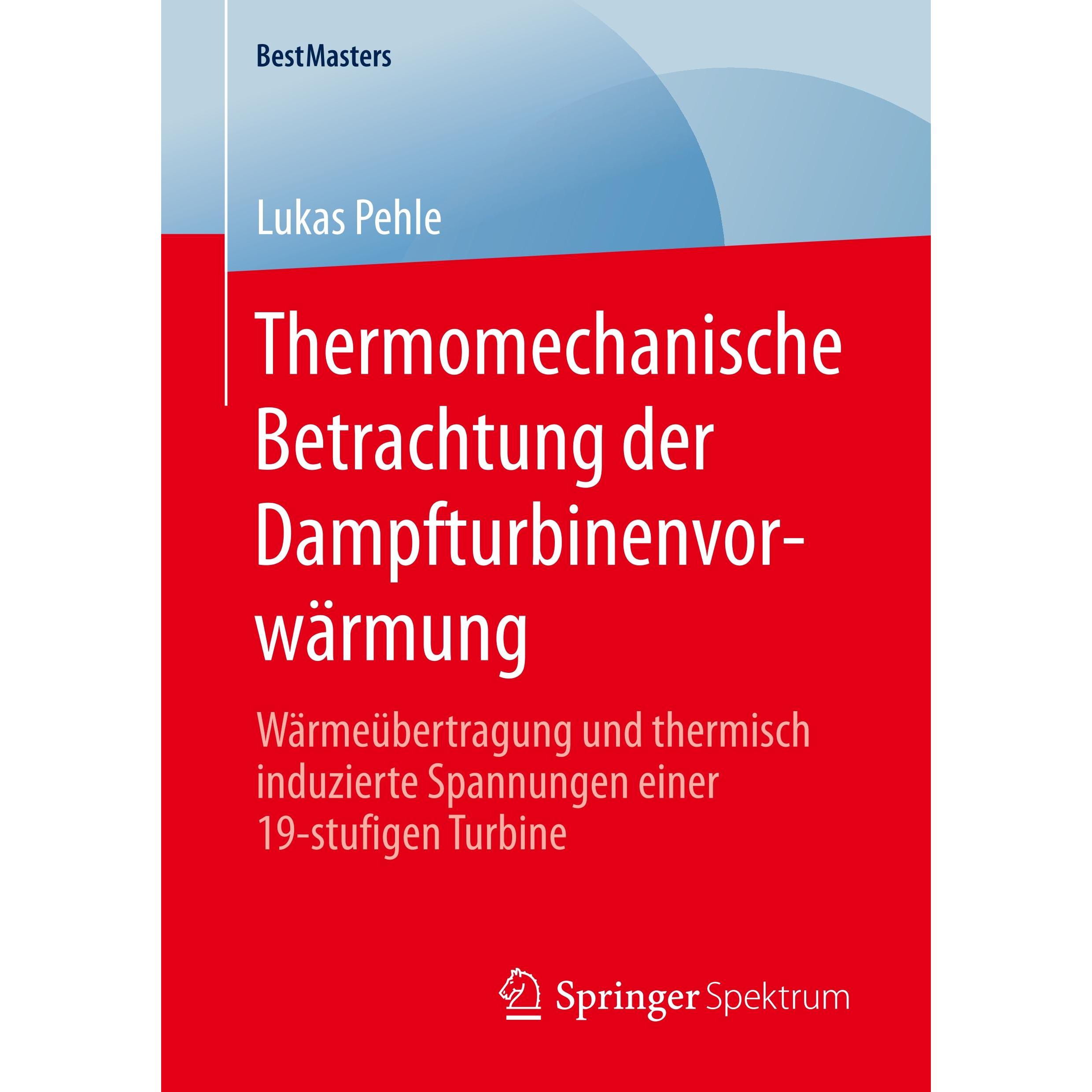 Thermomechanische Betrachtung der Dampfturbinenvorwärmung, Fachbücher von Lukas Pehle
