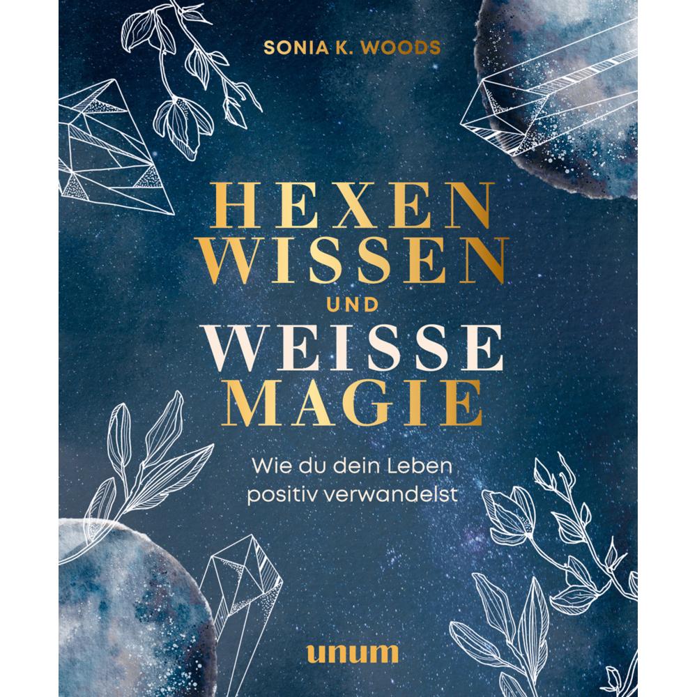 Hexenwissen und weisse Magie, Sachbücher von Sonia K. Woods