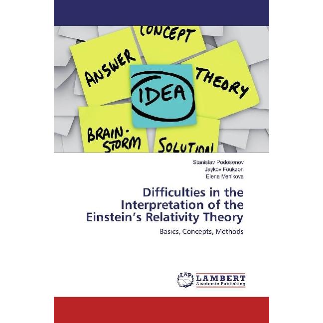 Difficulties in the Interpretation of the Einstein's Relativity Theory, Fachbücher von Jaykov Foukzon, Stanislav Podosen...