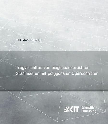 Produktbild Tragverhalten von biegebeanspruchten Stahlmasten mit polygonalen Querschnitten (Deutsch, Thomas Reinke, 2015)