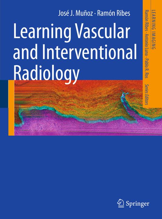 Learning Vascular and Interventional Radiology (José J. Muñoz, Ramón Ribes, 2010)