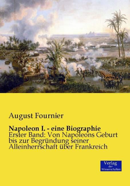 Produktbild Napoleon I. - eine Biographie (Deutsch, August Fournier)