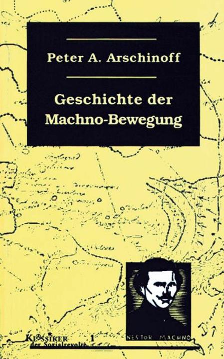 Produktbild Die Geschichte der Machno-Bewegung (Deutsch, Peter A Arschinoff, 2021)