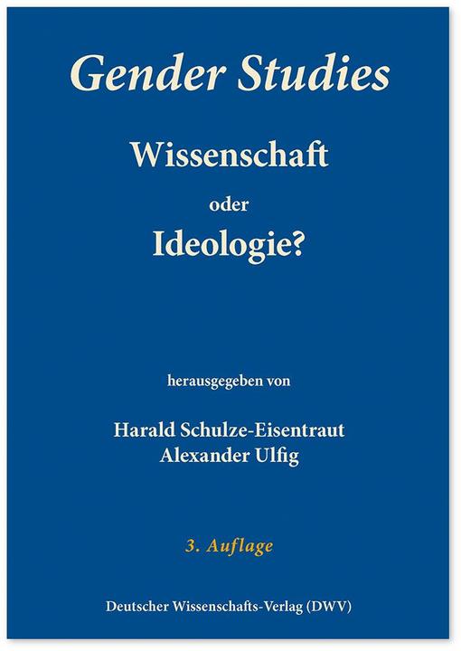 Actual product image Gender Studies - Wissenschaft oder Ideologie? (German, Alexander Ulfig, Harald Schulze-Eisentraut, 2019)