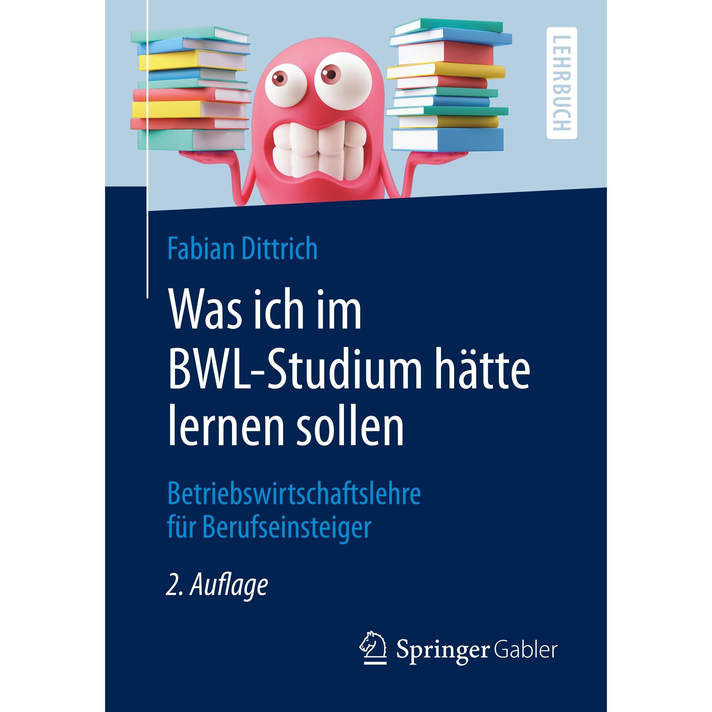 Was ich im BWL-Studium hätte lernen sollen, Fachbücher von Fabian Dittrich