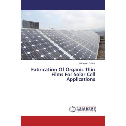 Fabrication Of Organic Thin Films For Solar Cell Applications, Fachbücher von Shizuyasu Ochiai