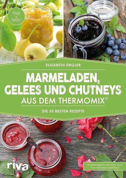Produktbild Marmeladen, Gelees und Chutneys aus dem Thermomix® (Deutsch, Elisabeth Engler, 2017)
