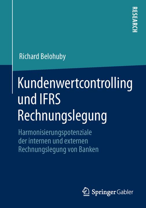 Produktbild Kundenwertcontrolling und IFRS Rechnungslegung (Deutsch, Richard Belohuby, 2013)