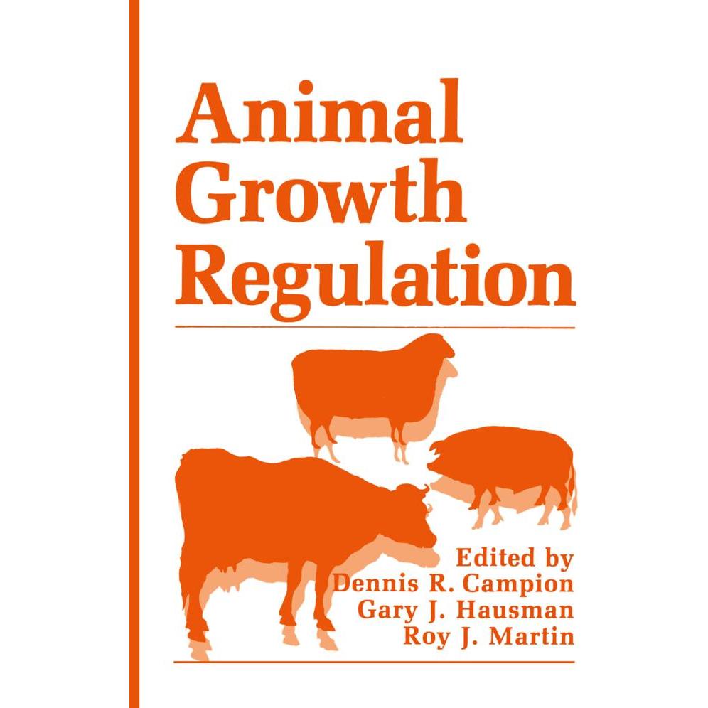 Animal Growth Regulation, Fachbücher von Roy J. Martin, Gary J. Hausman, Dennis R. Campion