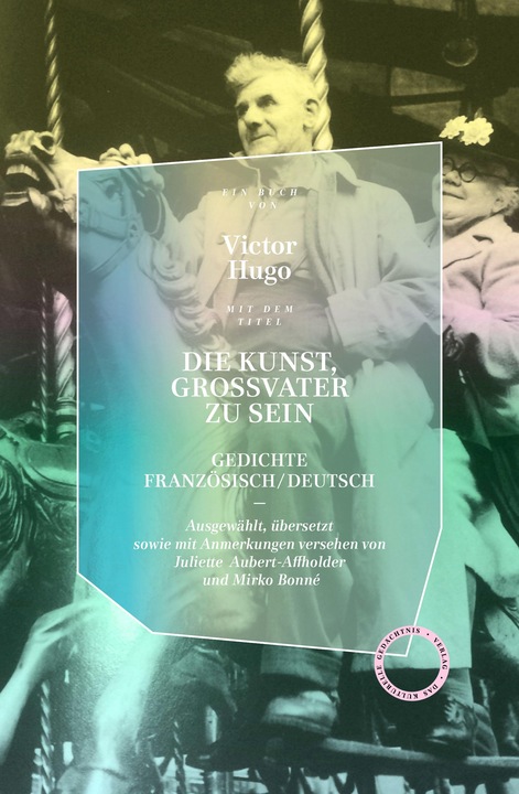 Produktbild Die Kunst, Grossvater zu sein (Deutsch, Französisch, Victor Hugo, Mirko Bonné, Juliette Aubert-Affholder, 2022)