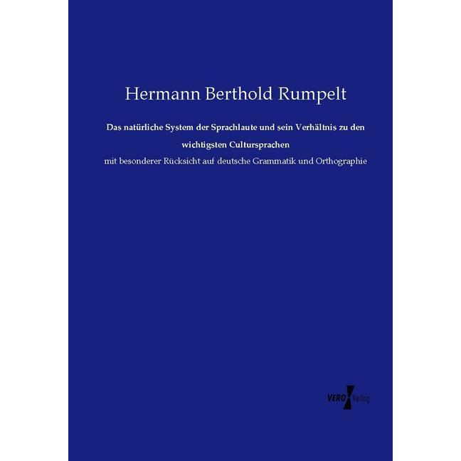 Das natürliche System der Sprachlaute und sein Verhältnis zu den wichtigsten Cultursprachen, Fachbücher von Hermann Bert...