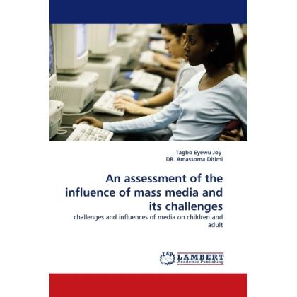 An assessment of the influence of mass media and its challenges, Fachbücher