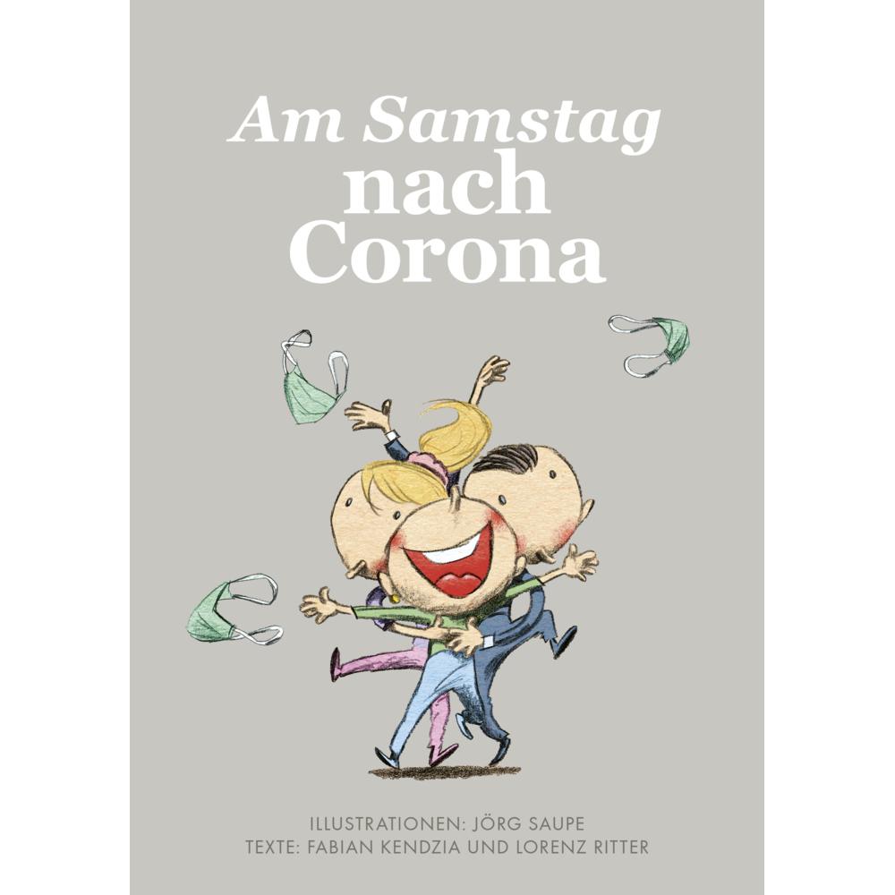 Am Samstag nach Corona, Belletristik von Fabian Kendzia, Lorenz Ritter