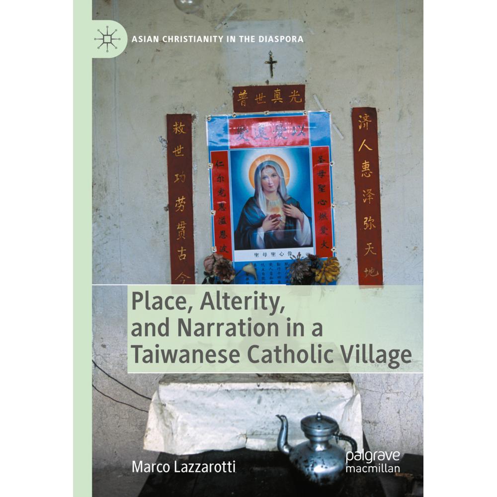 Place, Alterity, and Narration in a Taiwanese Catholic Village, Fachbücher von Marco Lazzarotti
