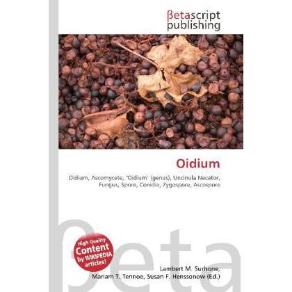 Oidium, Fachbücher von Lambert M. Surhone, Susan F. Marseken, Miriam T. Timpledon