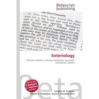Thumbnail - Soteriology, Sachbücher von Lambert M. Surhone, Miriam T. Timpledon, Susan F. Marseken