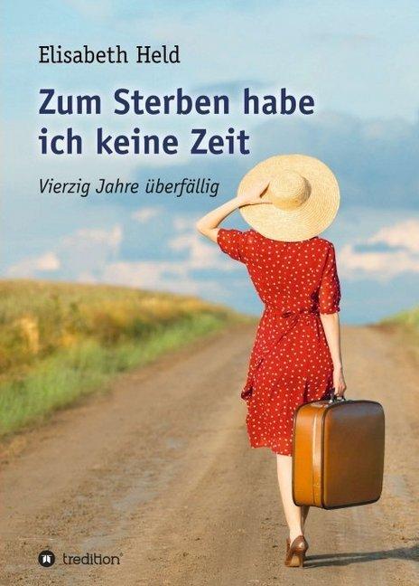 Produktbild Zum Sterben habe ich keine Zeit (Deutsch, Elisabeth Held, 2017)