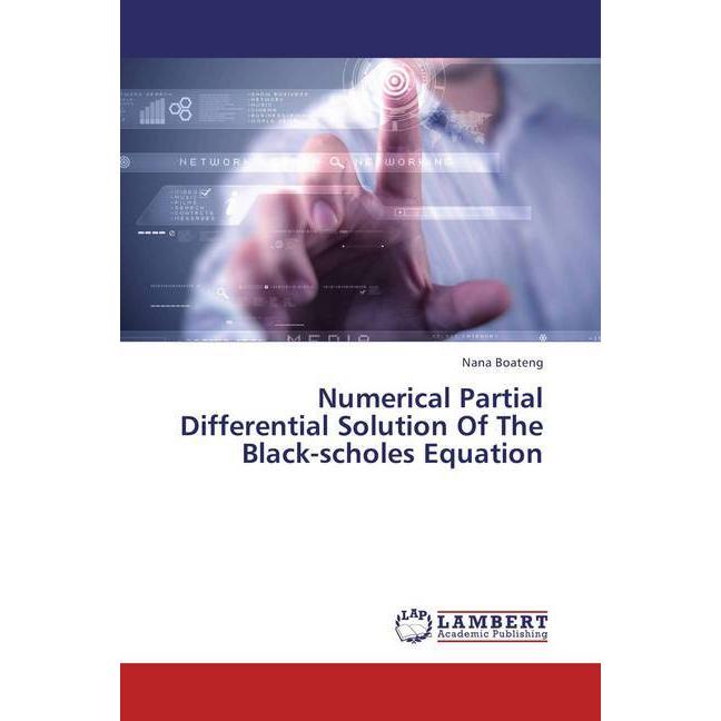 Numerical Partial Differential Solution Of The Black-scholes Equation, Fachbücher