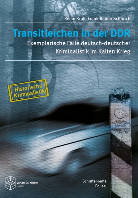 Produktbild Transitleichen in der DDR (Deutsch, Remo/Schurich, Kroll, Frank-Rainer, 2016)