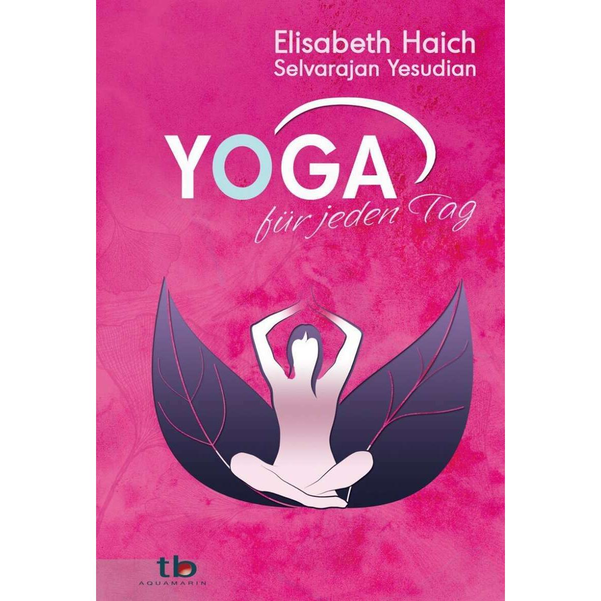 Yoga für jeden Tag, Ratgeber von Selvarajan Yesudian, Elisabeth Haich