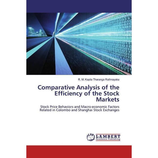 Comparative Analysis of the Efficiency of the Stock Markets, Fachbücher von R. M. Kapila Tharanga Rathnayaka
