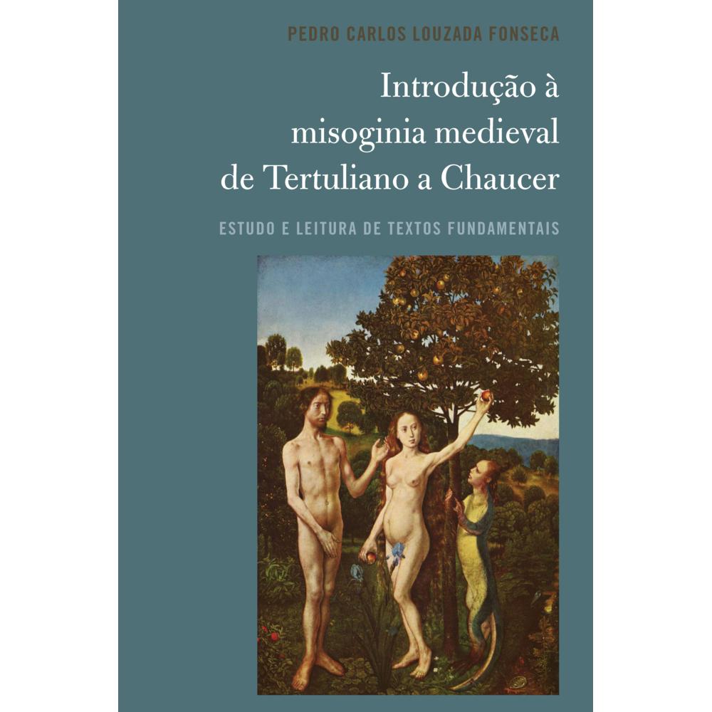 Introdução à misoginia medieval de Tertuliano a Chaucer, Fachbücher von Pedro Carlos Louzada Fonseca