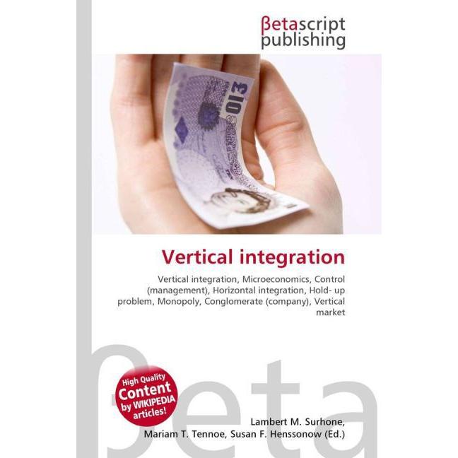 Vertical integration, Fachbücher von Lambert M. Surhone, Miriam T. Timpledon, Susan F. Marseken