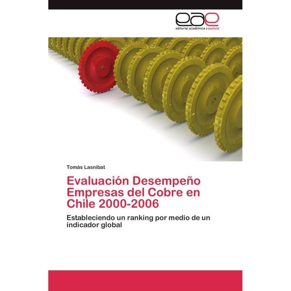 Evaluación Desempeño Empresas del Cobre en Chile 2000-2006, Fachbücher von Tomás Lasnibat