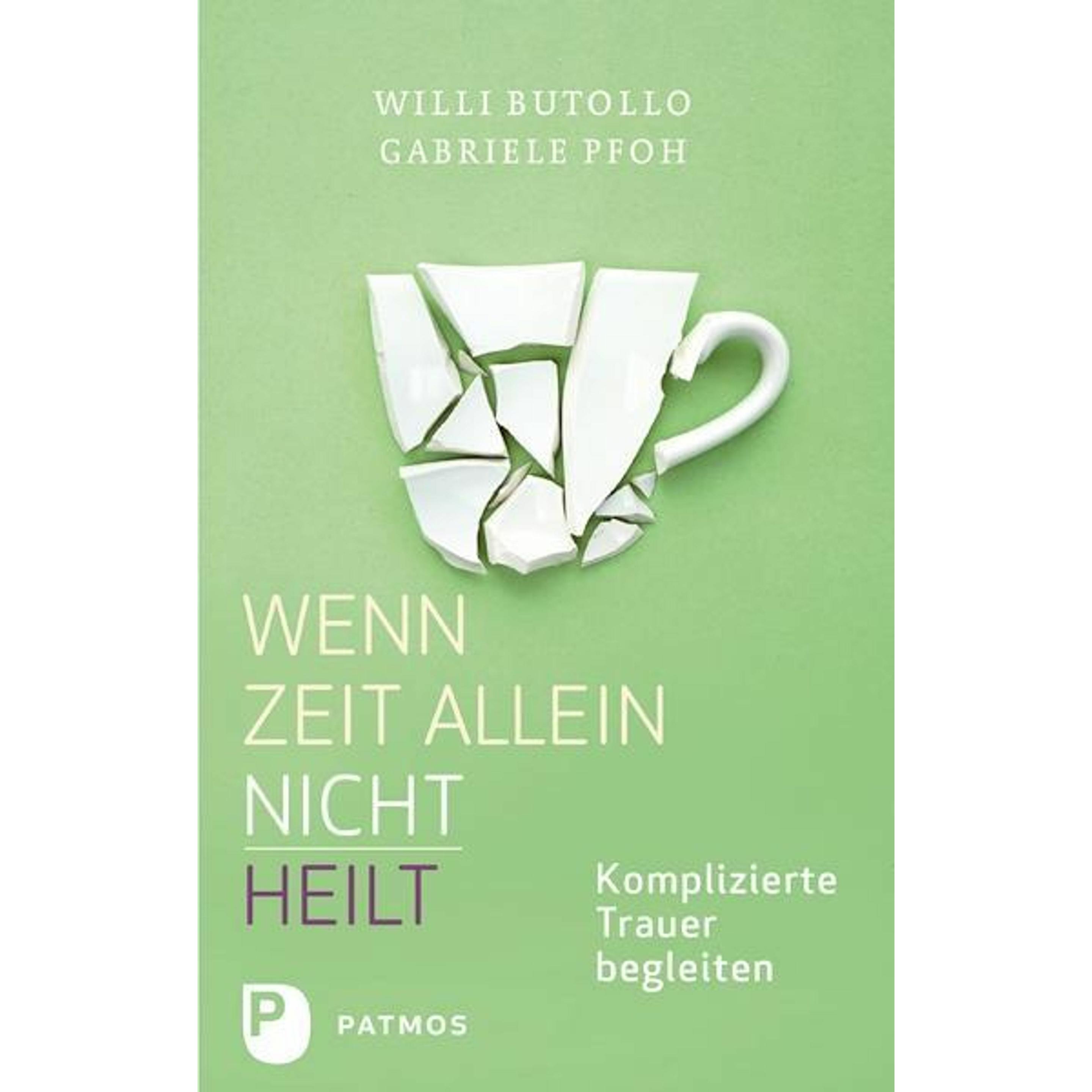 Wenn Zeit alleine nicht heilt, Ratgeber von Willi Butollo