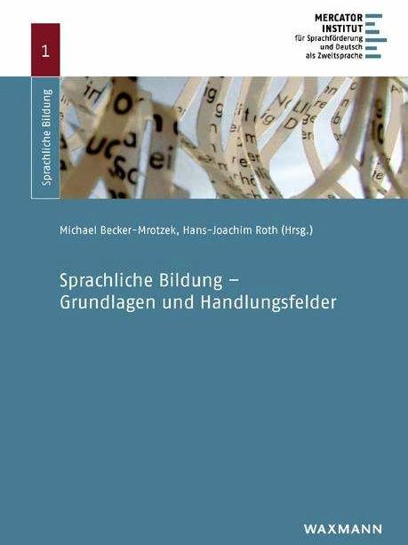 Produktbild Sprachliche Bildung - Grundlagen und Handlungsfelder (Deutsch, Hans-Joachim Roth, Michael Becker-Mrotzek, 2017)